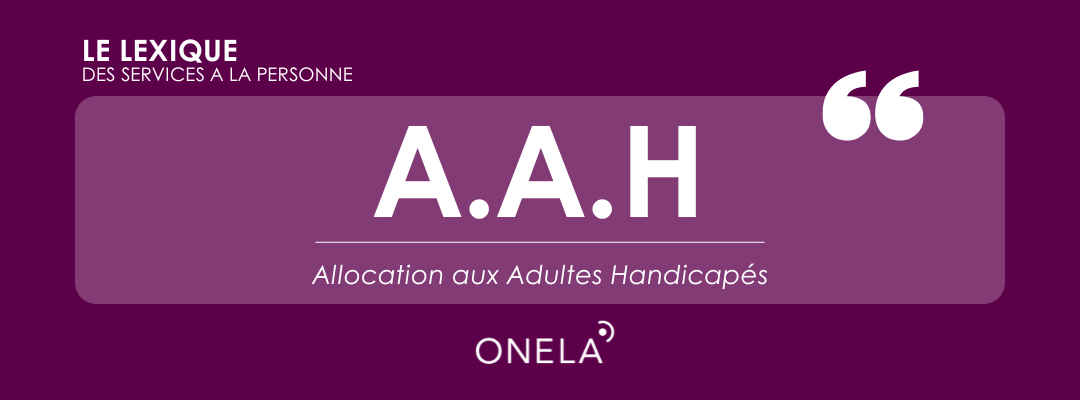 AAH Allocation aux adultes handicapés